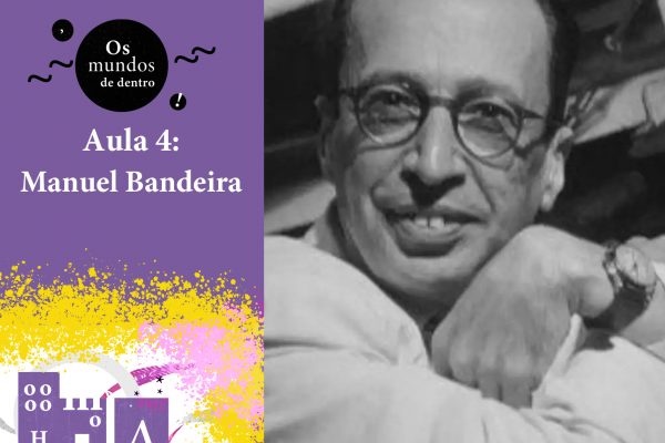 Os mundos de dentro – aula 4: Manuel Bandeira