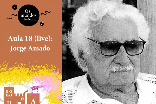 Os mundos de dentro – aula 18: Jorge Amado