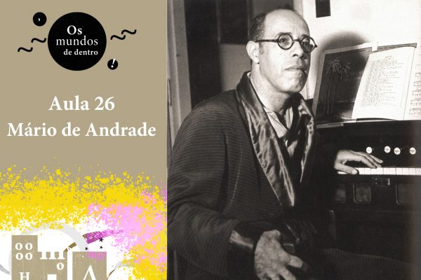 Os mundos de dentro – aula 26: Mário de Andrade