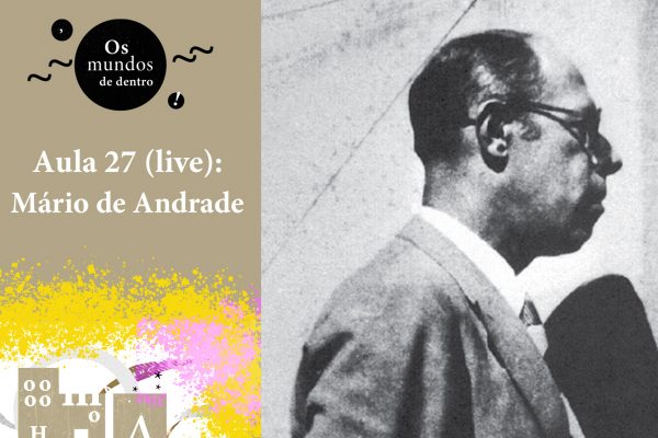 Os mundos de dentro – aula 27 (live): Mário de Andrade