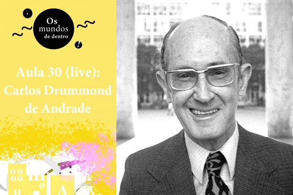 Os mundos de dentro – aula 30 (live): Carlos Drummond de Andrade